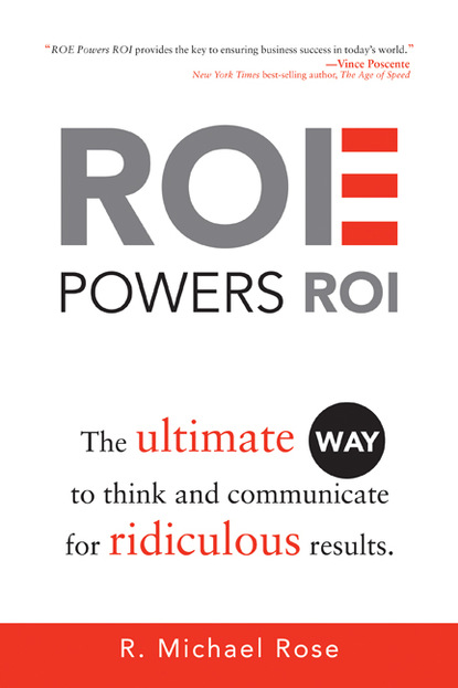 R. Michael Rose - ROE Powers ROI