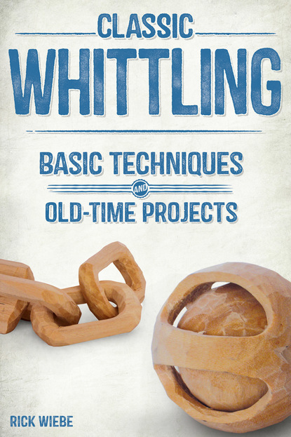 Rick Wiebe — Classic Whittling