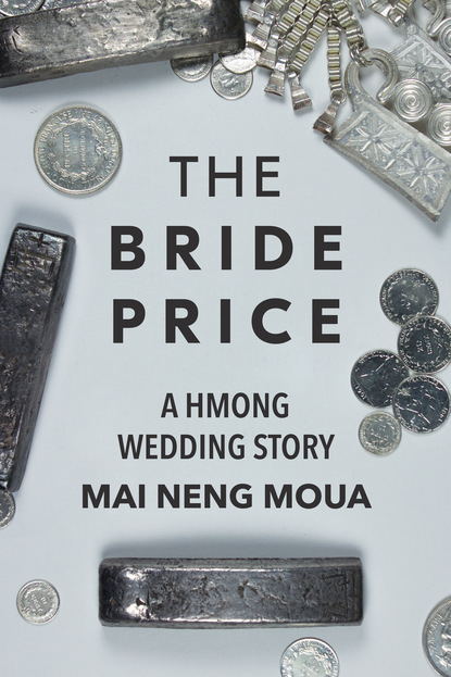 Mai Neng  Moua - The Bride Price