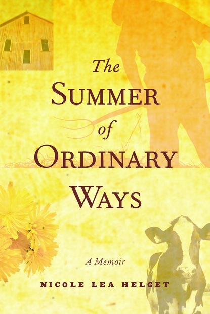 Nicole Lea  Helget - The Summer of Ordinary Ways