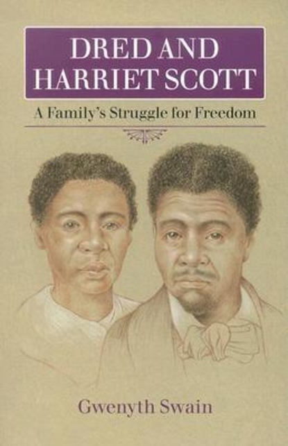 Gwenyth  Swain - Dred and Harriet Scott