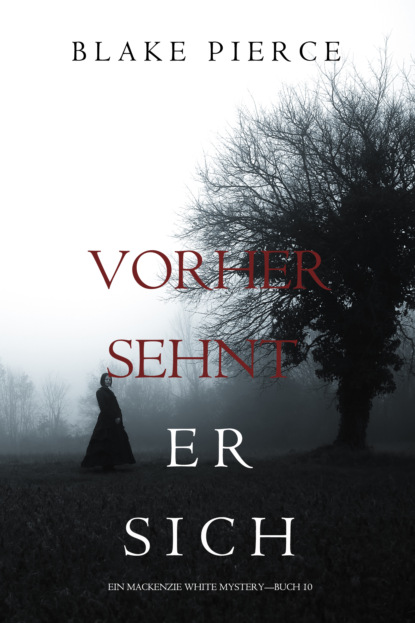 Vorher Sehnt Er Sich (Блейк Пирс). 