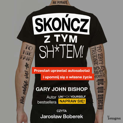 Gary John Bishop - Skończ z tym sh*tem!