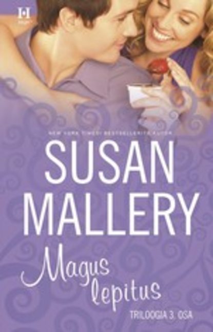 Susan Mallery — Magus lepitus. Keyesi ?ed, III raamat
