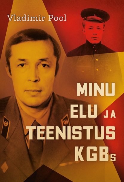 

Minu elu ja teenistus KGBs