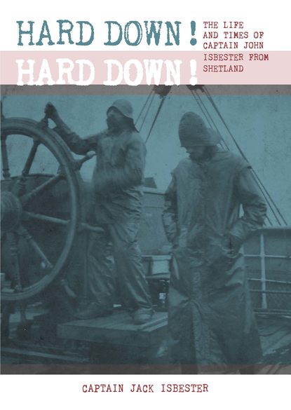 Captain Jack Isbester - Hard down! Hard down!