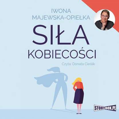 Iwona Majewska-Opiełka - Siła kobiecości