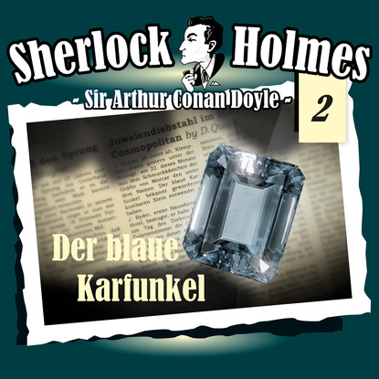 Артур Конан Дойл - Sherlock Holmes, Die Originale, Fall 2: Der blaue Karfunkel