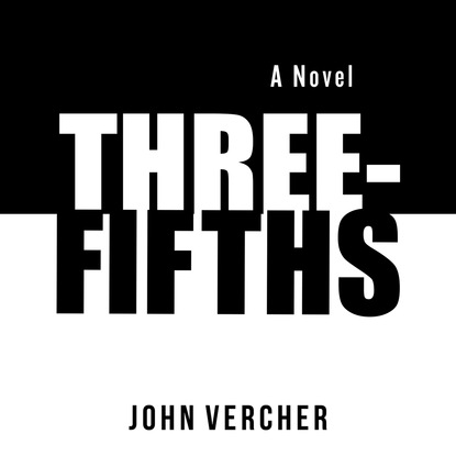 John Vercher — Three-Fifths (Unabridged)