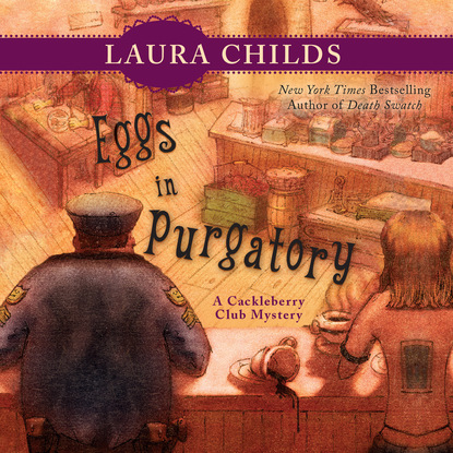 Laura Childs — Eggs in Purgatory - A Cackleberry Club Mystery 1 (Unabridged)