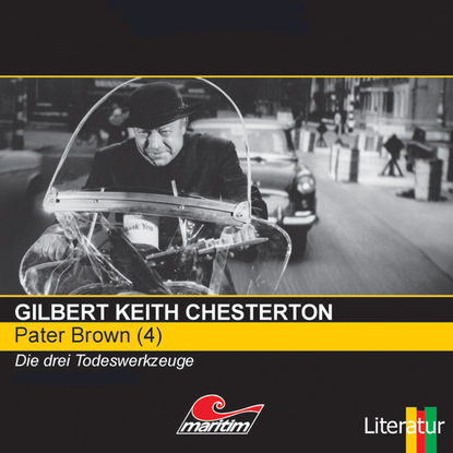 Гилберт Кийт Честертон - Pater Brown, Folge 4: Die drei Todeswerkzeuge