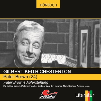 Гилберт Кийт Честертон - Pater Brown, Folge 24: Pater Browns Auferstehung