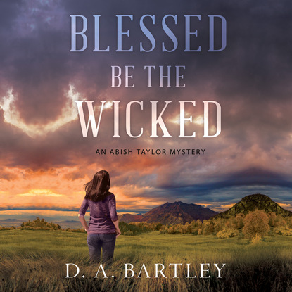 Ксюша Ангел - Blessed Be the Wicked - An Abish Taylor Mystery, Book 1 (Unabridged)