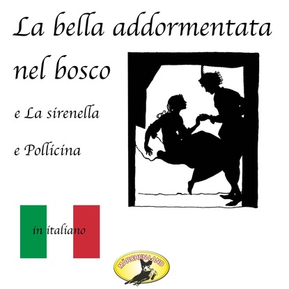 Ганс Христиан Андерсен - Märchen auf Italienisch, La bella addormentata nel bosco / La sirenetta / Pollicina
