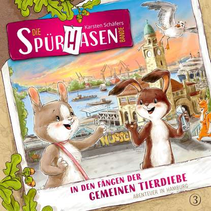 

Die Spürhasen-Bande, Folge 3: In den Fängen der gemeinen Tierdiebe oder Abenteuer in Hamburg