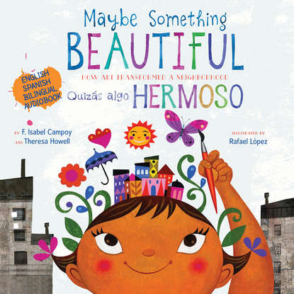 

Maybe Something Beautiful - Bilingual Edition (ENG + ESP) (Unabridged)