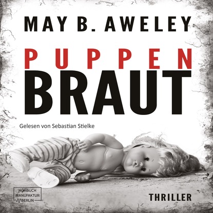 May B. Aweley — Puppenbraut (Ungek?rzt)