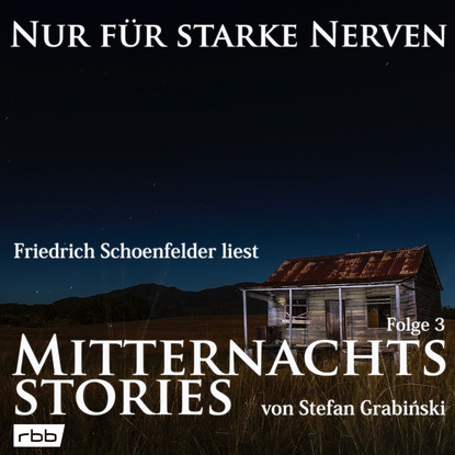 Mitternachtsstories von Stefan Grabinski - Nur f?r starke Nerven, Folge 3 (ungek?rzt)