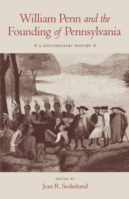 

William Penn and the Founding of Pennsylvania