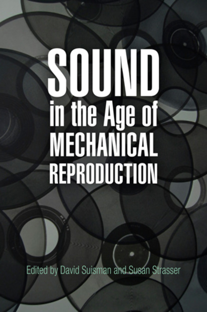 

Sound in the Age of Mechanical Reproduction