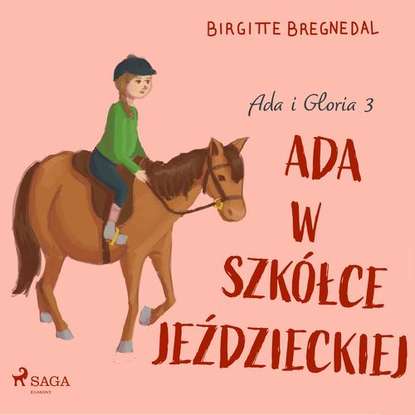 

Ada i Gloria 3: Ada w szkółce jeździeckiej