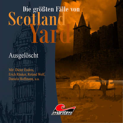 

Die größten Fälle von Scotland Yard, Folge 21: Ausgelöscht