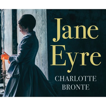 Шарлотта Бронте - Jane Eyre (Unabridged)