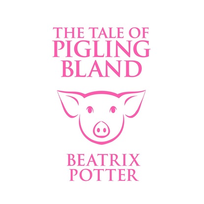Beatrix Potter - The Tale of Pigling Bland (Unabridged)