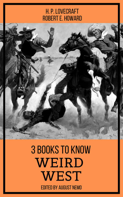 Robert E. Howard - 3 books to know Weird West