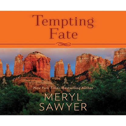 Meryl Sawyer — Tempting Fate (Unabridged)