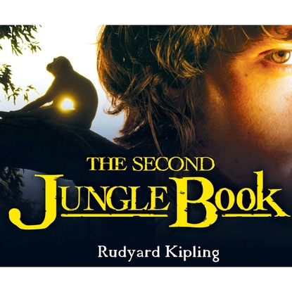 Редьярд Джозеф Киплинг — The Second Jungle Book (Unabridged)