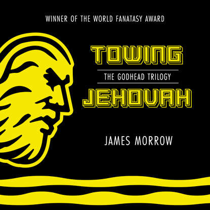 

Towing Jehovah - Godhead, Book 1 (Unabridged)