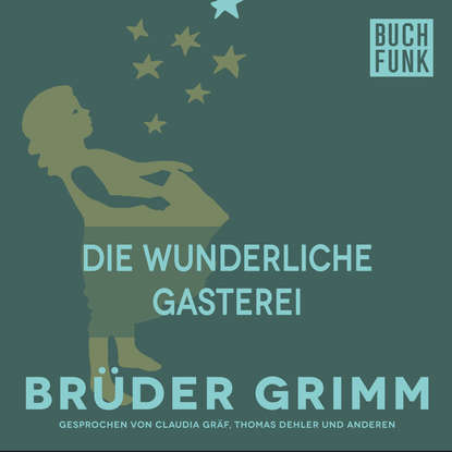 

Die wunderliche Gasterei
