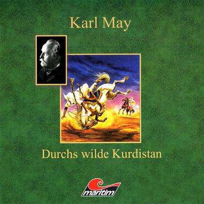 Karl May - Karl May, Durchs wilde Kurdistan