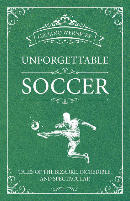 Luciano Wernicke - Unforgettable Soccer