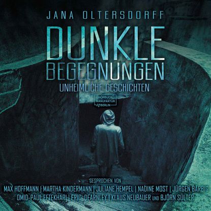 

Dunkle Begegnungen - Unheimliche Geschichten (Ungekürzt)