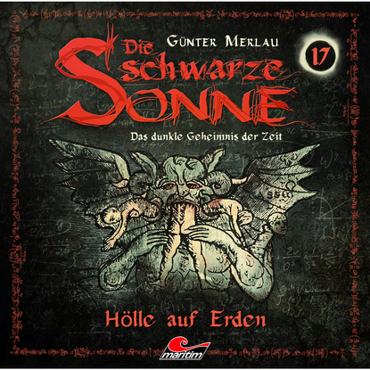 G?nter Merlau — Die schwarze Sonne, Folge 17: H?lle auf Erden