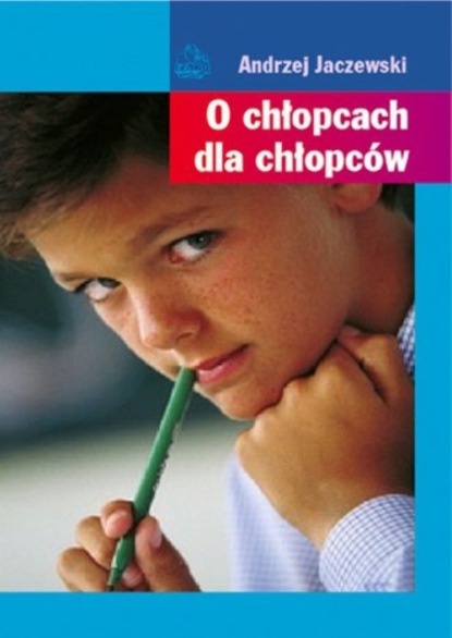 Andrzej Jaczewski - O chłopcach dla chłopców