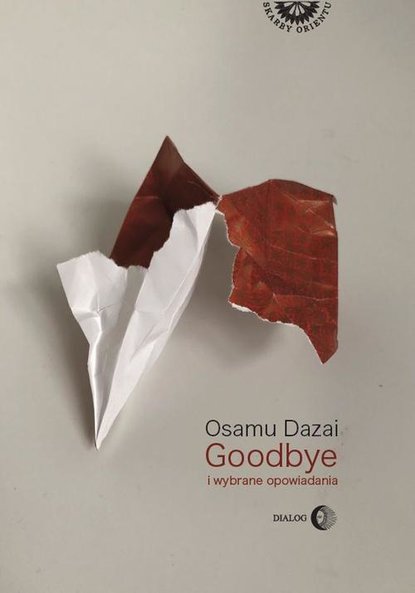 Osamu Dazai - Goodbye i wybrane opowiadania