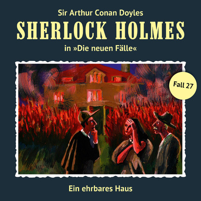 Sherlock Holmes, Die neuen Fälle, Fall 27: Ein ehrbares Haus - Andreas Masuth