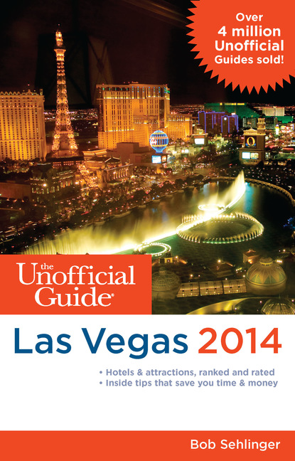 Bob Sehlinger — The Unofficial Guide to Las Vegas 2014