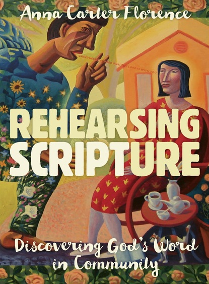 Anna Carter Florence - Rehearsing Scripture