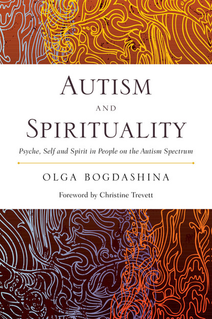 Olga Bogdashina - Autism and Spirituality