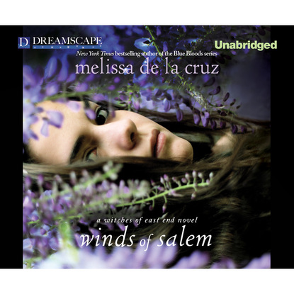 Melissa de la Cruz - Winds of Salem - A Witches of East End Novel - The Beauchamp Family, Book 3 (Unabridged)