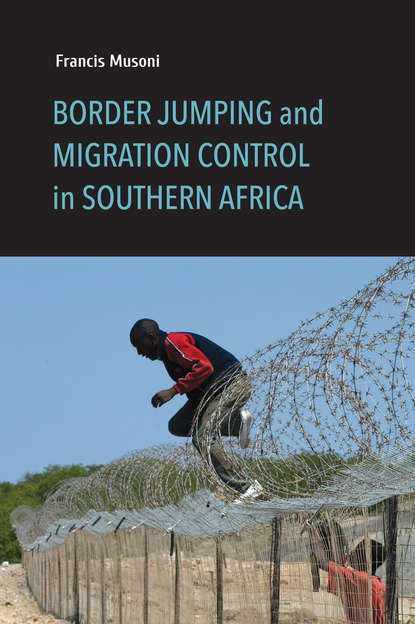 Francis Musoni - Border Jumping and Migration Control in Southern Africa