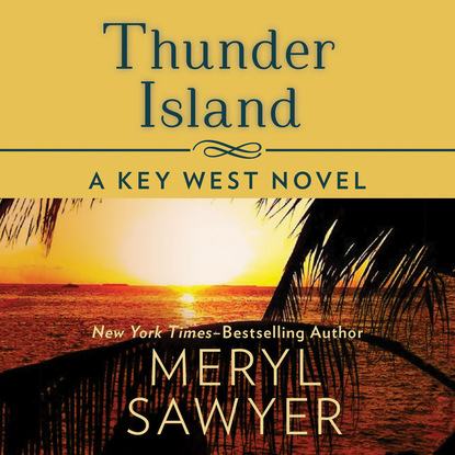 Meryl  Sawyer - Thunder Island - Key West Novels 2 (Unabridged)