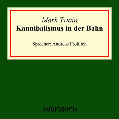 

Kannibalismus in der Bahn (Ungekürzte Lesung)