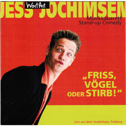 Jess Jochimsen — Friss, V?gel oder stirb (Live)