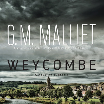 Weycombe - A Novel of Suspense (Unabridged) (G. M. Malliet). 