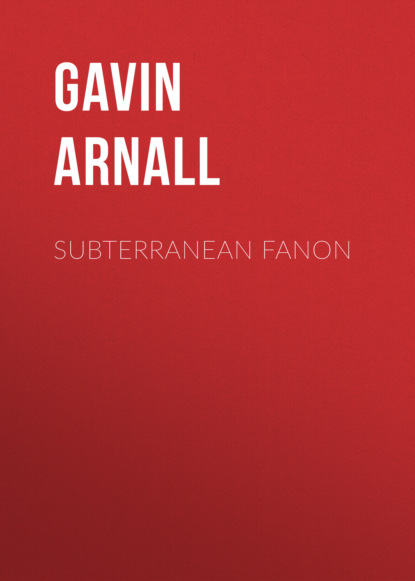 Gavin Arnall - Subterranean Fanon